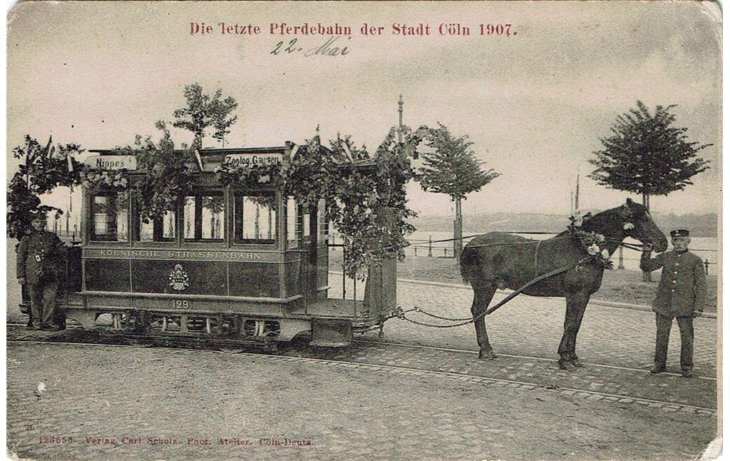 Historische Postkarte "Die letzte Pferdebahn der Stadt Cöln 1907" zur letzten Fahrt auf der Pferdebahnlinie von Nippes zur Flora und dem Zoo.