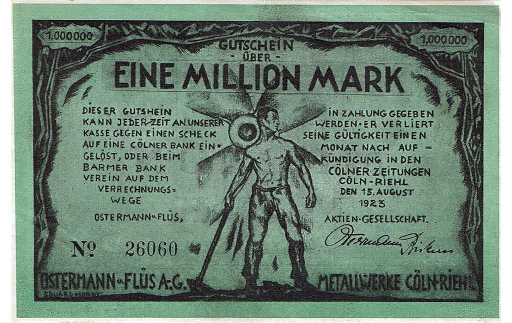Notgeld-Gutschein über "1 Million Mark" der Metallwerke Ostermann und Flüs A.-G. in Riehl von 1923. Während der Inflationszeit stellte die Firma eigenes Notgeld her, um ihre Arbeiter zu bezahlen.