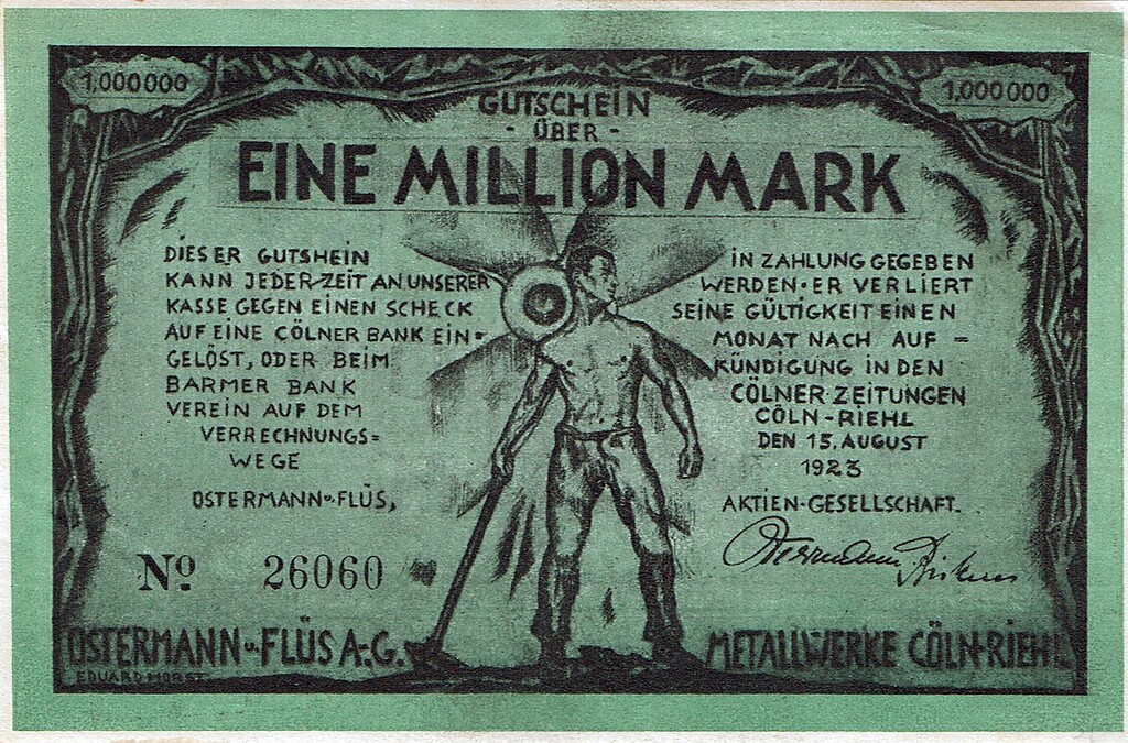 Notgeld-Gutschein über "1 Million Mark" der Metallwerke Ostermann und Flüs A.-G. in Riehl von 1923. Während der Inflationszeit stellte die Firma eigenes Notgeld her, um ihre Arbeiter zu bezahlen.