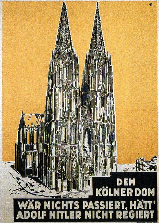 Zeichnung des im Zweiten Weltkrieg stark beschädigten Kölner Doms auf einem Plakat (um 1946), untertitelt ist die Abbildung mit "Dem Kölner Dom wär nichts passiert, hätt' Adolf Hitler nicht regiert".
