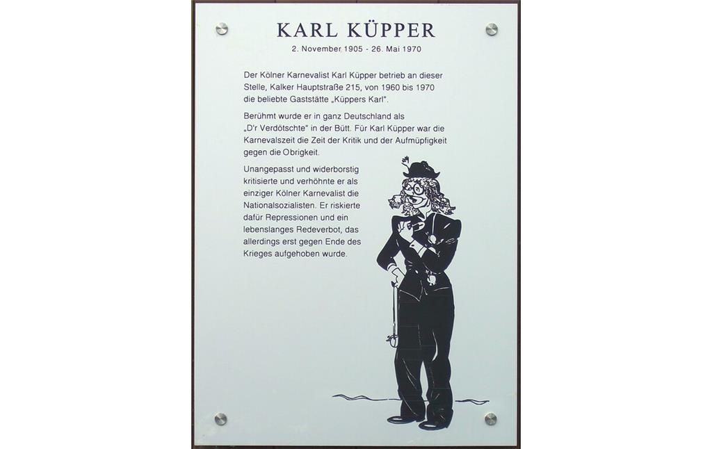 Gedenktafel für den Kölner Karnevalisten Karl Küpper (1905-1970) am Haus Kalker Hauptstraße 215 in Köln-Kalk, wo dieser zwischen 1960 und 1970 die Gaststätte "Küppers Karl" betrieben hatte (2012).