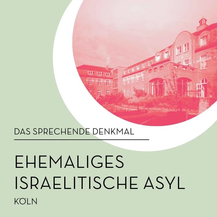 Folge "Ehemaliges Israelitisches Asyl" der Podcastreihe "Das Sprechende Denkmal" der Deutschen Stiftung Denkmalschutz und WestLotto (2021)
