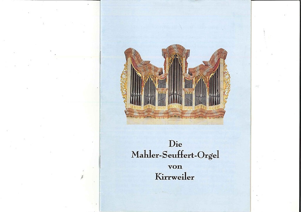 Infobroschüre "Die Mahler-Seuffert-Orgel von Kirrweiler" (o.J)