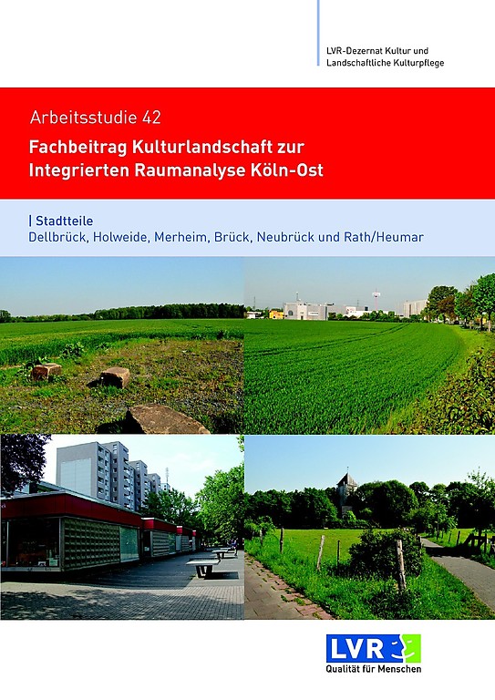 Fachbeitrag Kulturlandschaft zur Integrierten Raumanalyse Köln-Ost (2017; PDF-Dokument)